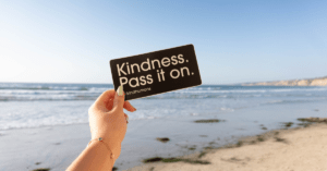 Kindness. Pass it on.